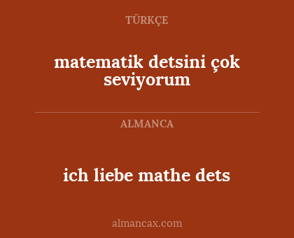 ich liebe mathe dets - matematik detsini çok seviyorum