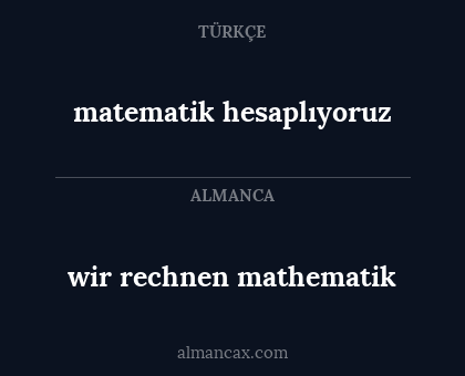 matematik hesaplıyoruz - wir rechnen mathematik