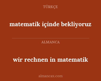 matematik içinde bekliyoruz - wir rechnen in matematik