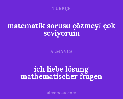 matematik sorusu çözmeyi çok seviyorum - ich liebe lösung mathematischer fragen