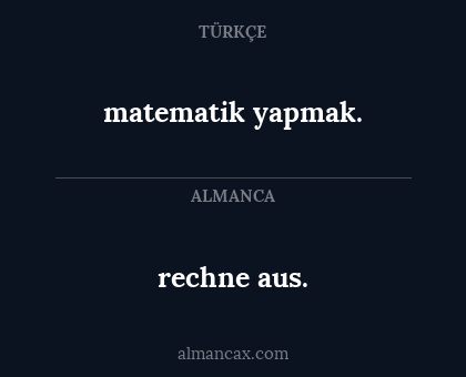 rechne aus. - matematik yapmak.