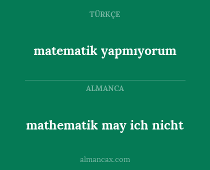 mathematik may ich nicht - matematik yapmıyorum