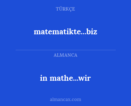 matematikte...biz - in mathe...wir