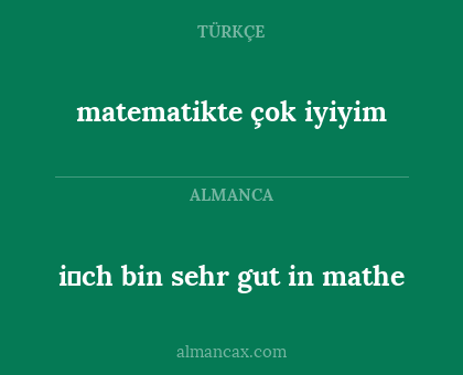 i̇ch bin sehr gut in mathe - matematikte çok iyiyim