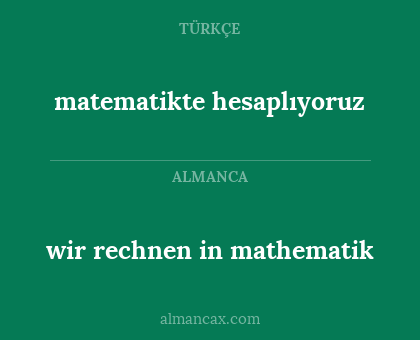 matematikte hesaplıyoruz - wir rechnen in mathematik