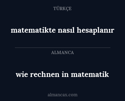 wie rechnen in matematik - matematikte nasıl hesaplanır