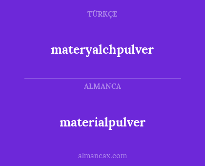 materialpulver - materyalchpulver