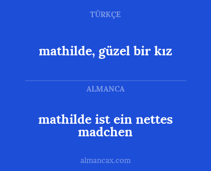mathilde, güzel bir kız - mathilde ist ein nettes madchen