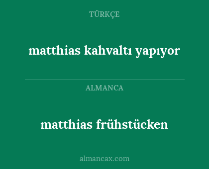 matthias kahvaltı yapıyor - matthias frühstücken
