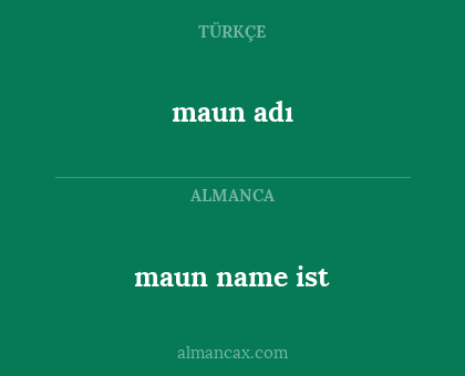 maun adı - maun name ist