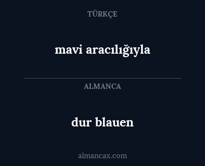 mavi aracılığıyla - dur blauen