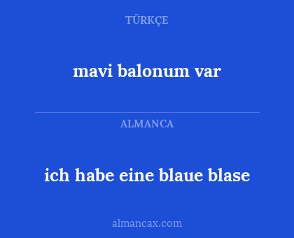 ich habe eine blaue blase - mavi balonum var