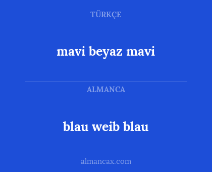 blau weib blau - mavi beyaz mavi