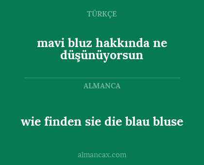 wie finden sie die blau bluse - mavi bluz hakkında ne düşünüyorsun
