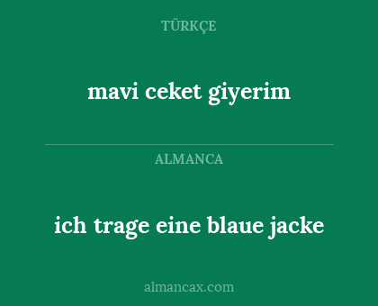 ich trage eine blaue jacke - mavi ceket giyerim