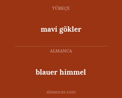 blauer himmel - mavi gökler