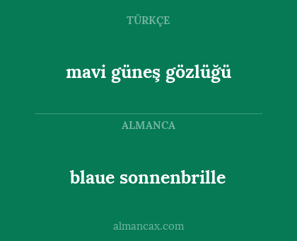 mavi güneş gözlüğü - blaue sonnenbrille