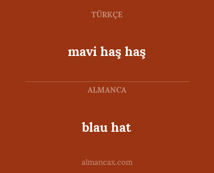 blau hat - mavi haş haş