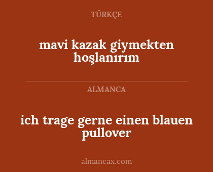 ich trage gerne einen blauen pullover - mavi kazak giymekten hoşlanırım
