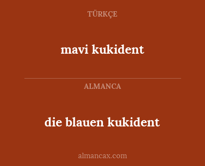 mavi kukident - die blauen kukident