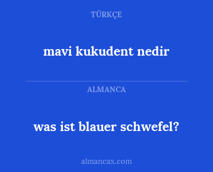 mavi kukudent nedir - was ist blauer schwefel?