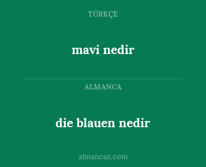 die blauen nedir - mavi nedir