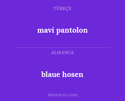 mavi pantolon - blaue hosen