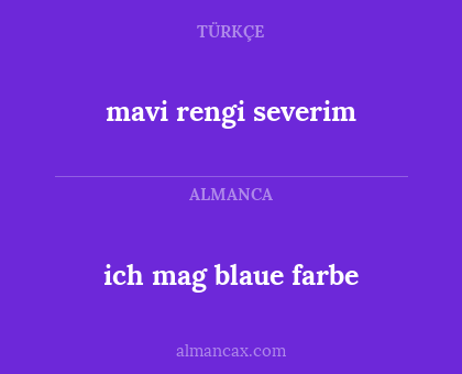 ich mag blaue farbe - mavi rengi severim