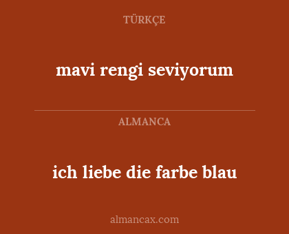 ich liebe die farbe blau - mavi rengi seviyorum