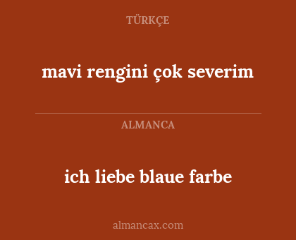ich liebe blaue farbe - mavi rengini çok severim