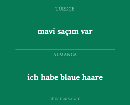 ich habe blaue haare - mavi saçım var