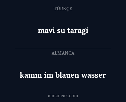 mavi su taragi - kamm im blauen wasser