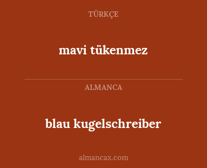 mavi tükenmez - blau kugelschreiber