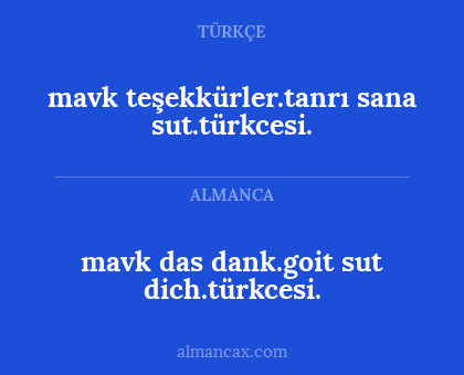 mavk das dank.goit sut dich.türkcesi. - mavk teşekkürler.tanrı sana sut.türkcesi.