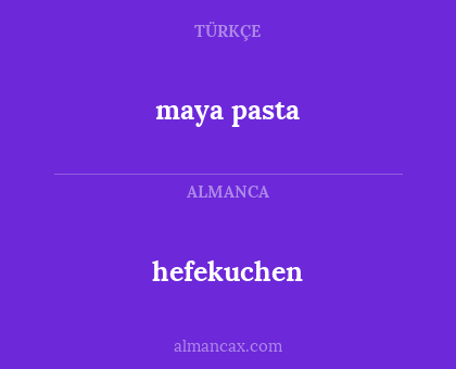 hefekuchen - maya pasta