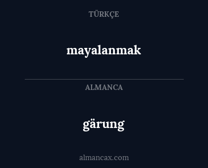 mayalanmak - gärung