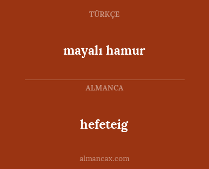 hefeteig - mayalı hamur