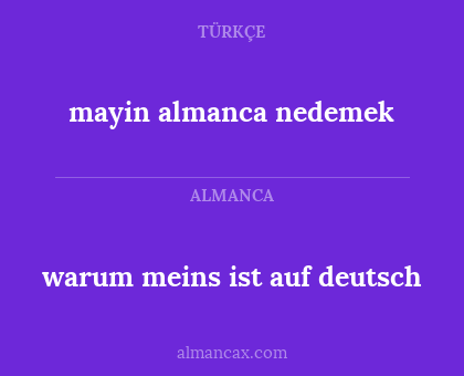 mayin almanca nedemek - warum meins ist auf deutsch