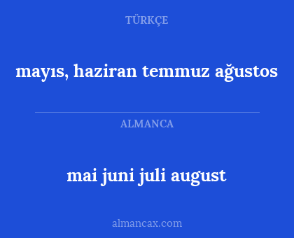 mayıs, haziran temmuz ağustos - mai juni juli august