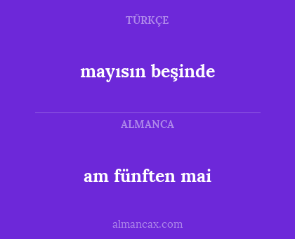 am fünften mai - mayısın beşinde