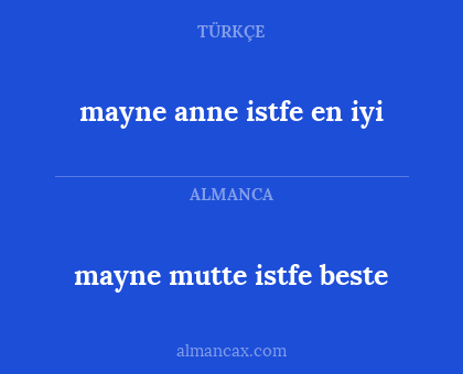 mayne anne istfe en iyi - mayne mutte istfe beste