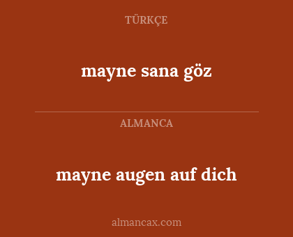mayne augen auf dich - mayne sana göz