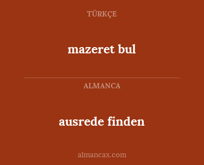 ausrede finden - mazeret bul