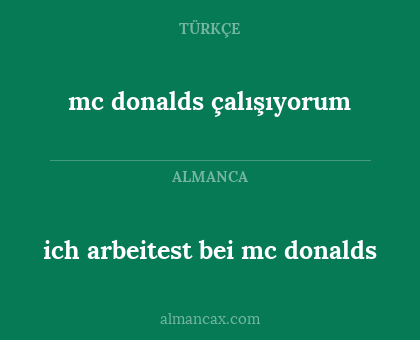 mc donalds çalışıyorum - ich arbeitest bei mc donalds