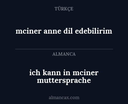 ich kann in mciner muttersprache - mciner anne dil edebilirim