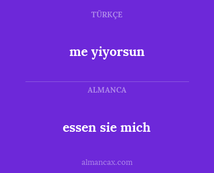 essen sie mich - me yiyorsun