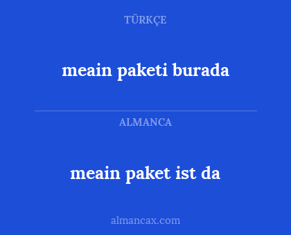 meain paket ist da - meain paketi burada