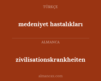 medeniyet hastalıkları - zivilisationskrankheiten