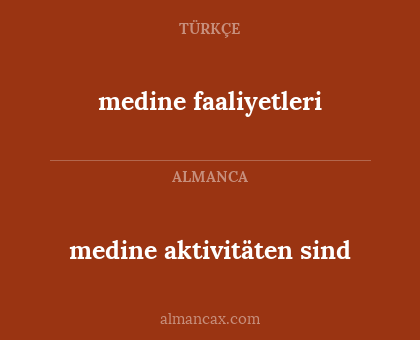 medine faaliyetleri - medine aktivitäten sind