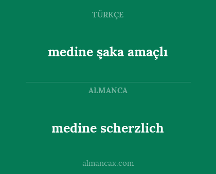 medine şaka amaçlı - medine scherzlich